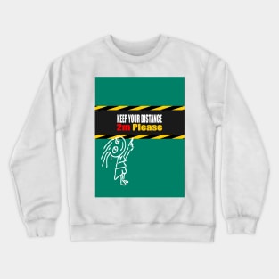 keep your distance Crewneck Sweatshirt